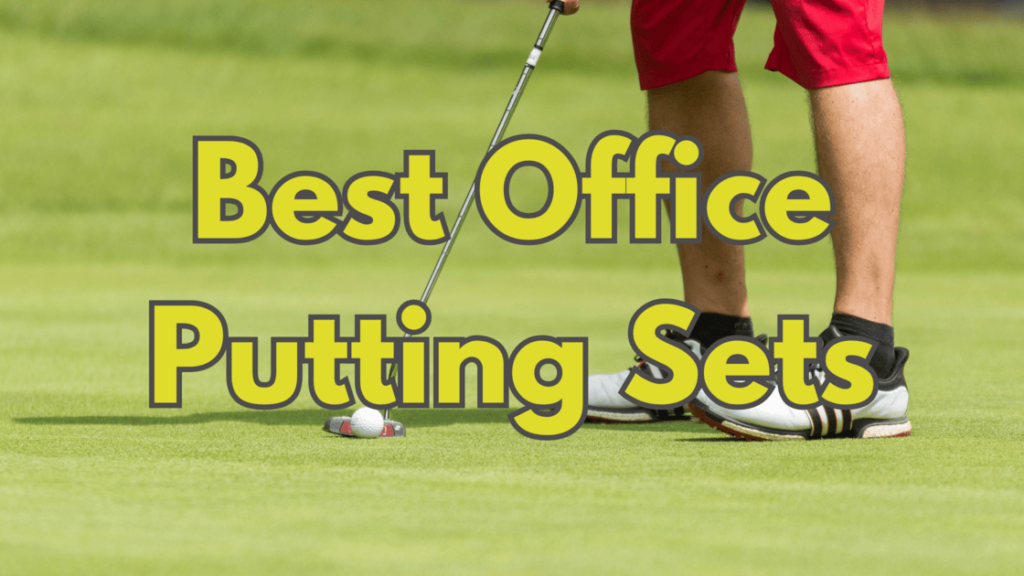 Best Office Putting Sets