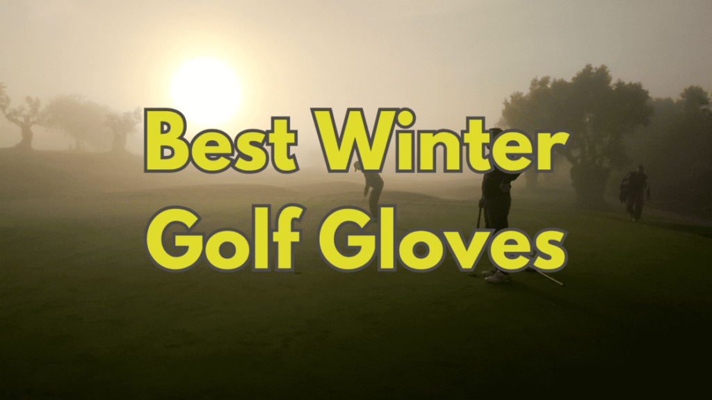 Best Winter Golf Gloves