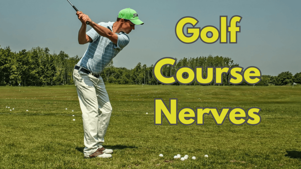 Golf Course nerves