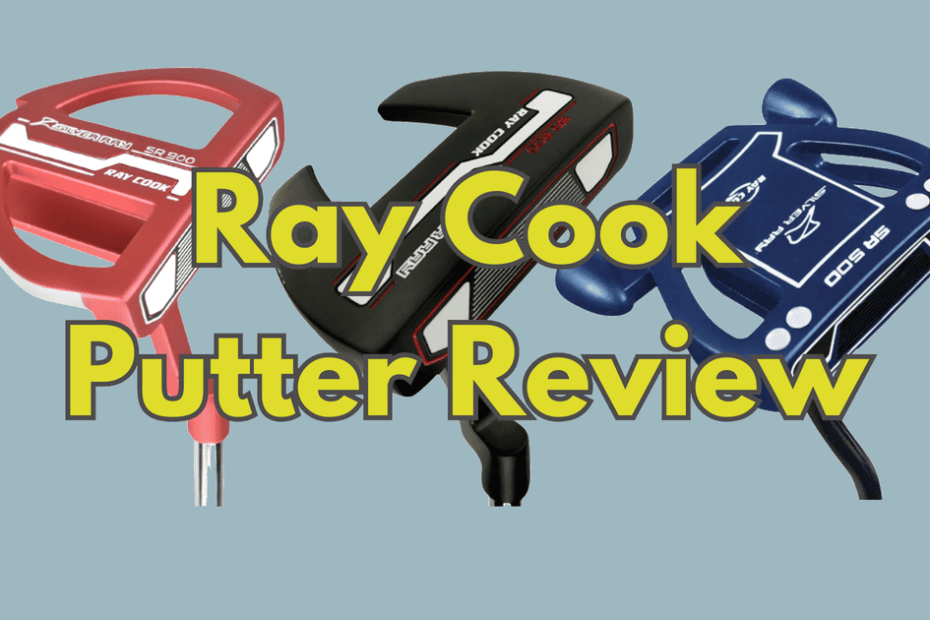 Ray Cook Putter Review