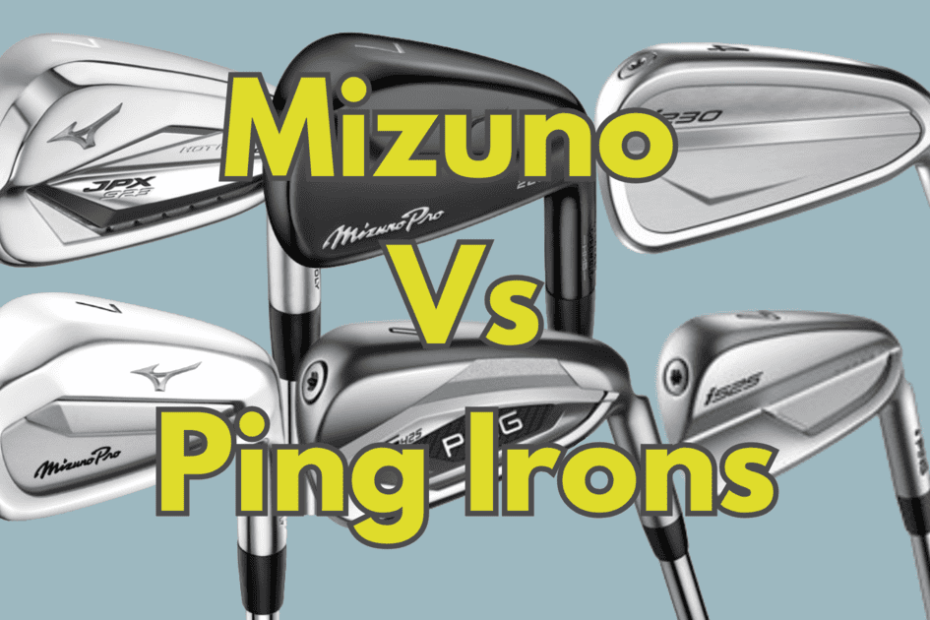Mizuno Vs Ping Irons