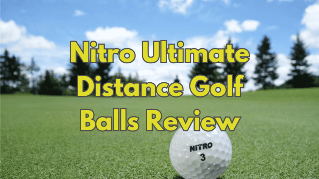 Nitro Ultimate Distance Golf Balls Review