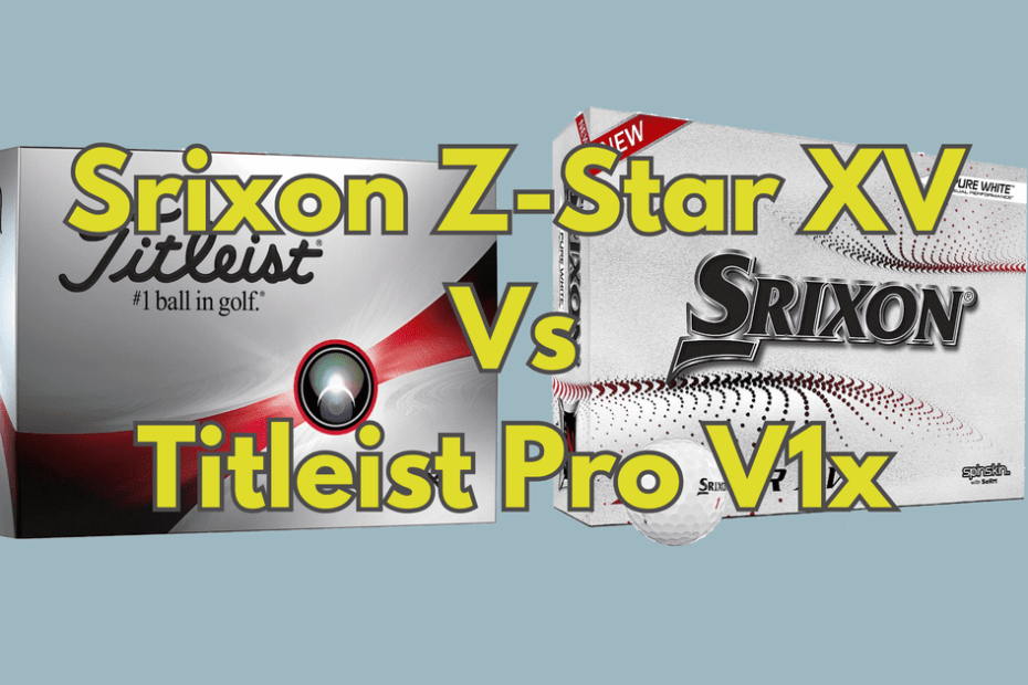 Srixon Z Star XV Vs Titleist Pro V1x