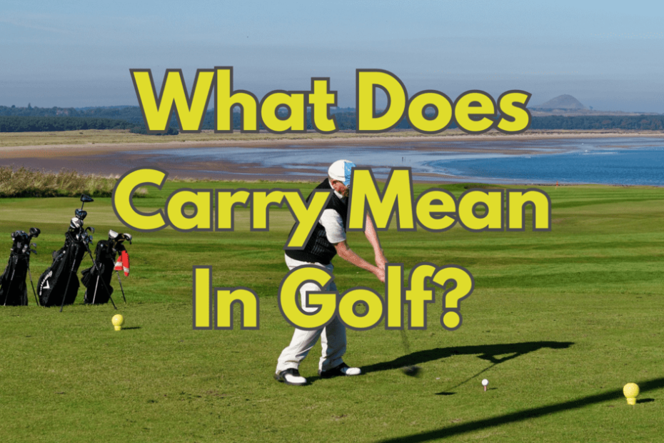 What Does Carry Mean In Golf