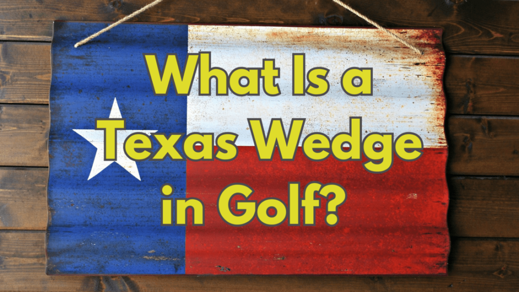 What Is a Texas Wedge