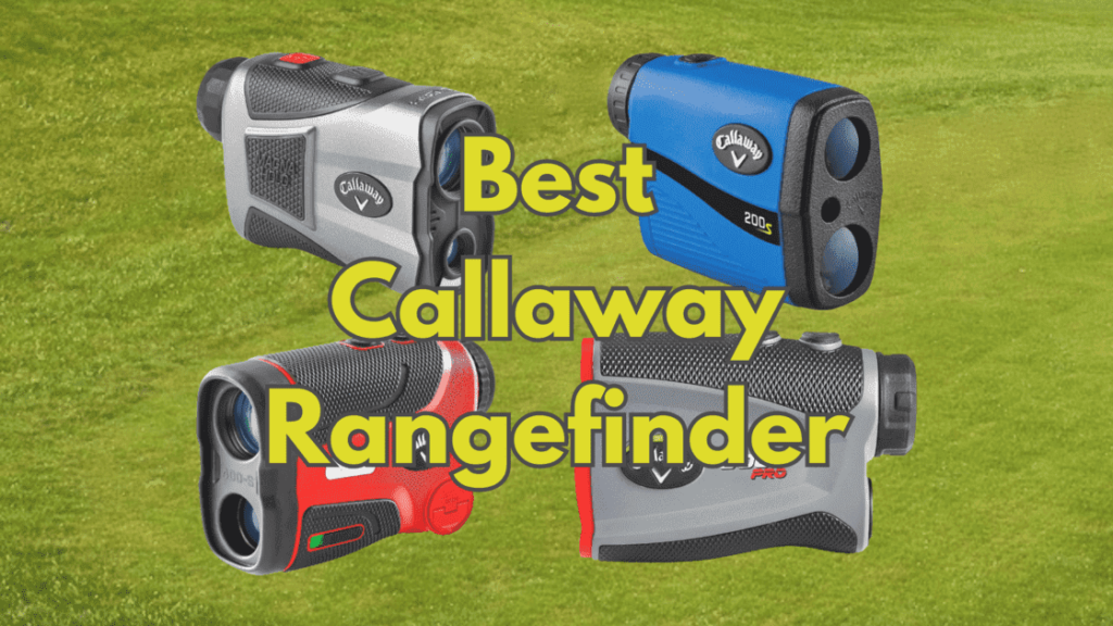 Best Callaway Rangefinder
