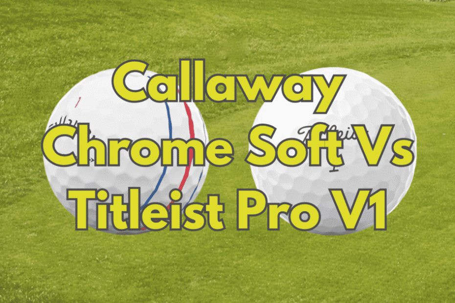 Callaway Chrome Soft Vs Titleist Pro V1