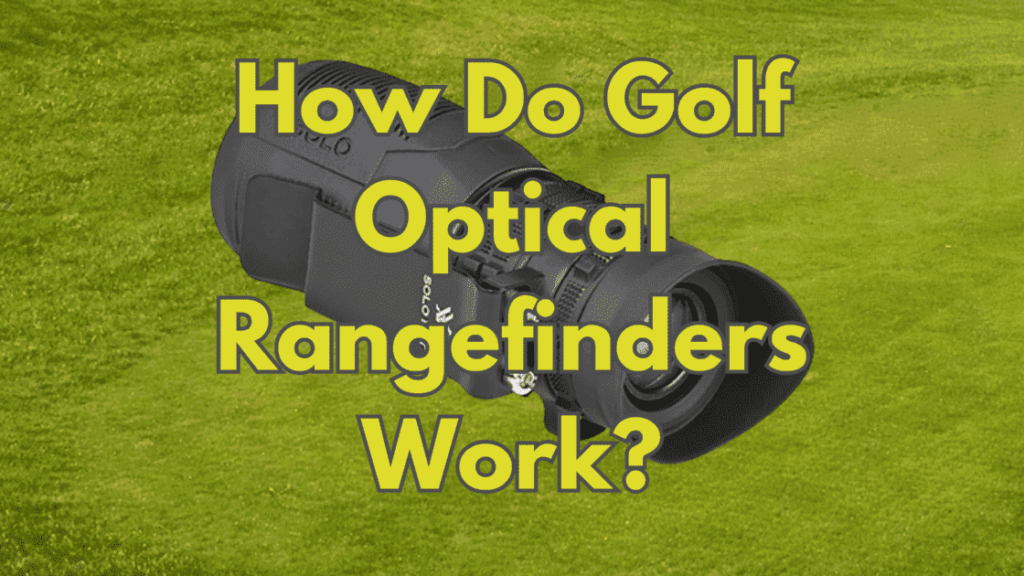 How Do Golf Optical Rangefinders Work