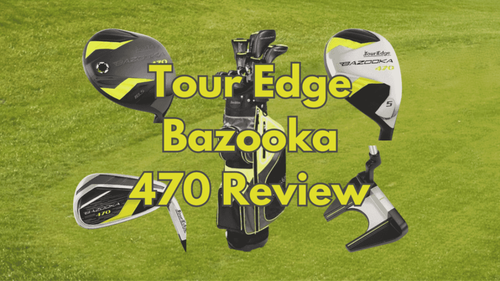 Tour Edge Bazooka 470 Review