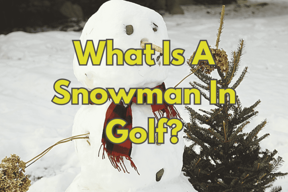 What Is A Snowman In Golf