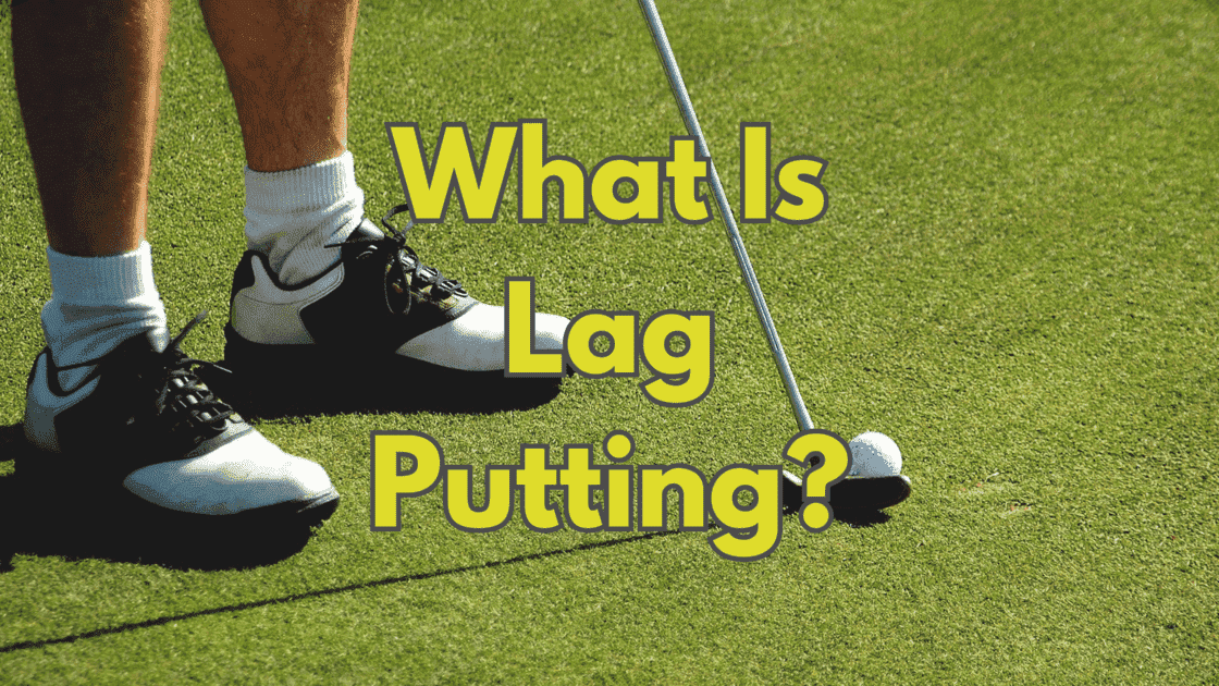 What Is Lag Putting? How To Improve! - Unique Golf Gears