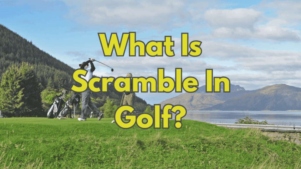 What Is Scramble In Golf