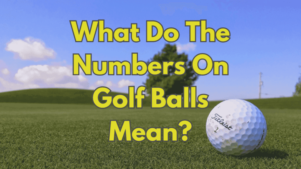 What Do The Numbers On Golf Balls Mean