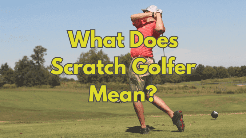 What Does Scratch Golfer Mean