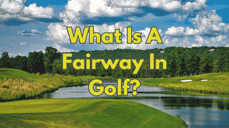 What Is A Fairway In Golf