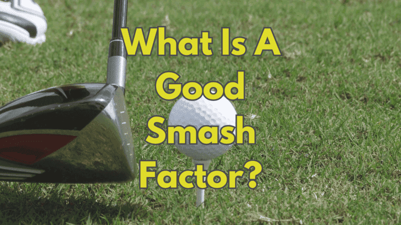 What Is A Good Smash Factor