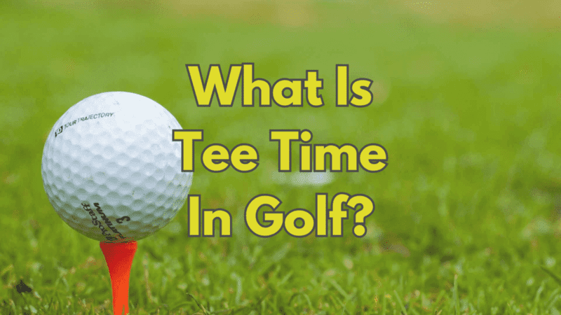 What Is Tee Time In Golf