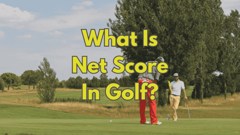 What Is Net Score In Golf?